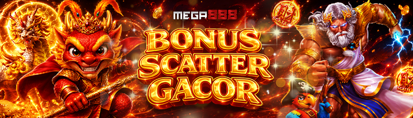 Bonus Scatter Gacor MEGA888